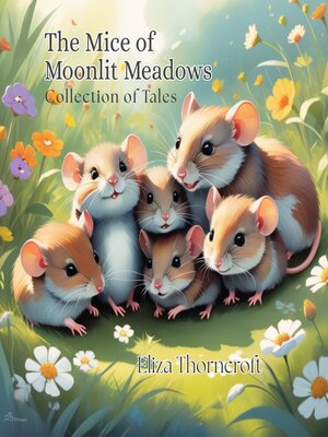cover image of The Mice of Moonlit Meadows Collection of Tales